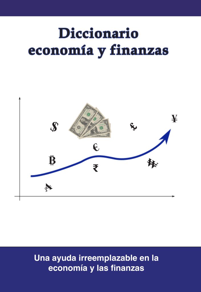 Diccionario de Economía y Finanzas: Más de 1200 términos clave